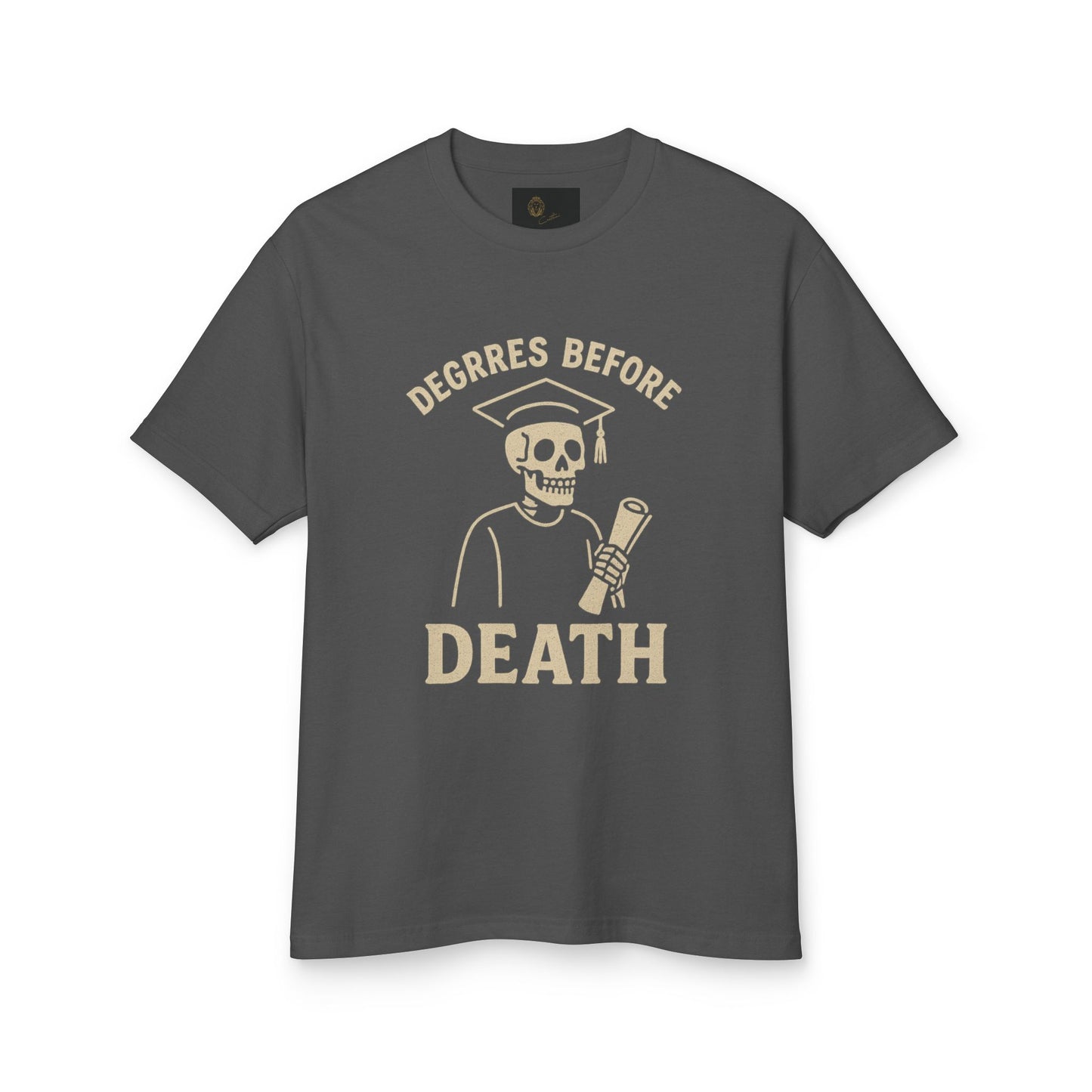 Premium Collection - Degree before Death - Unisex, College Dark Humor, Funny Sarcastic Quote, Heavyweight Shirt, Gift for College Graduation