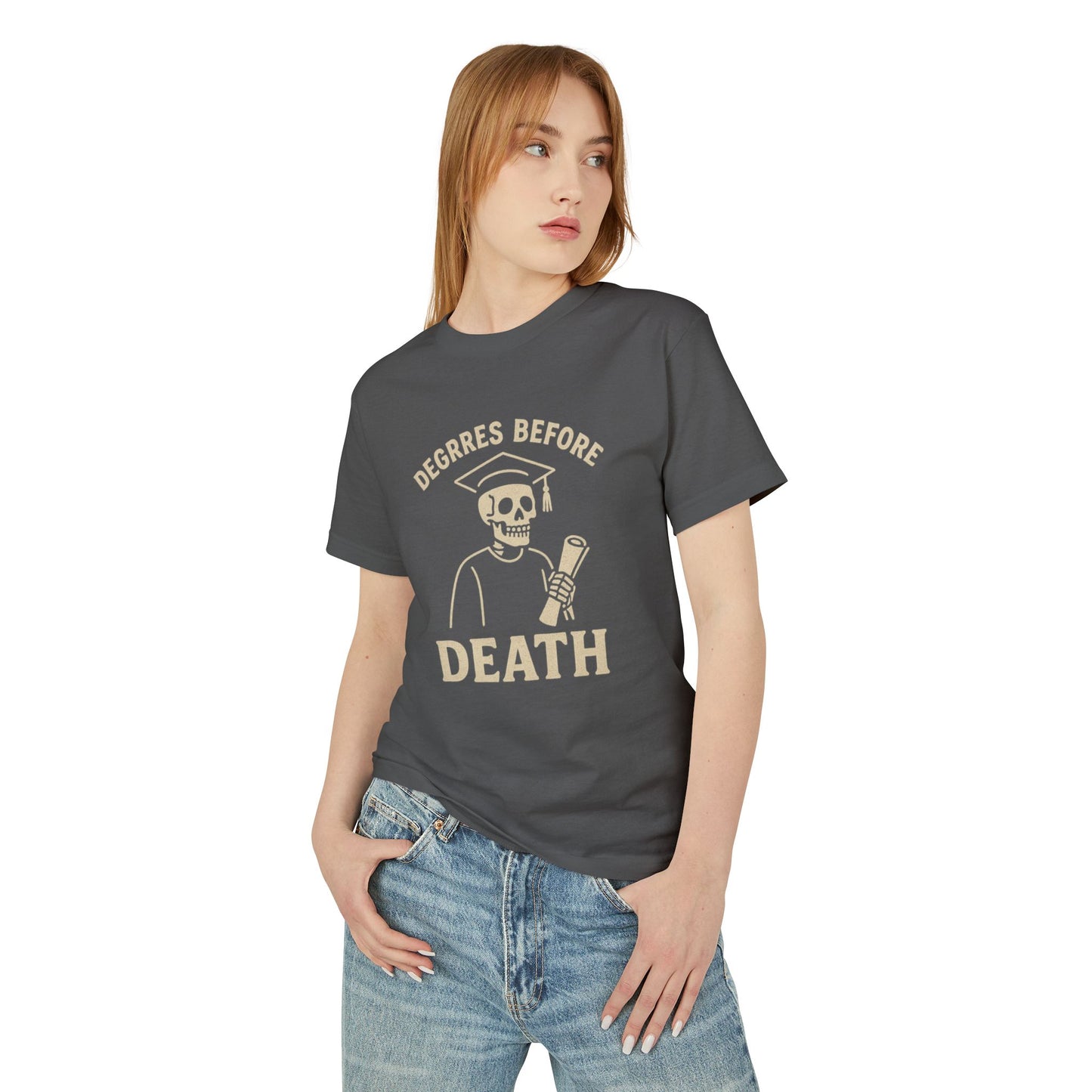 Premium Collection - Degree before Death - Unisex, College Dark Humor, Funny Sarcastic Quote, Heavyweight Shirt, Gift for College Graduation