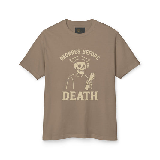 Premium Collection - Degree before Death - Unisex, College Dark Humor, Funny Sarcastic Quote, Heavyweight Shirt, Gift for College Graduation